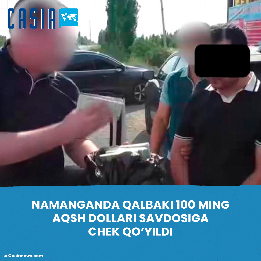 Trade in counterfeit $100,000 stopped in Namangan