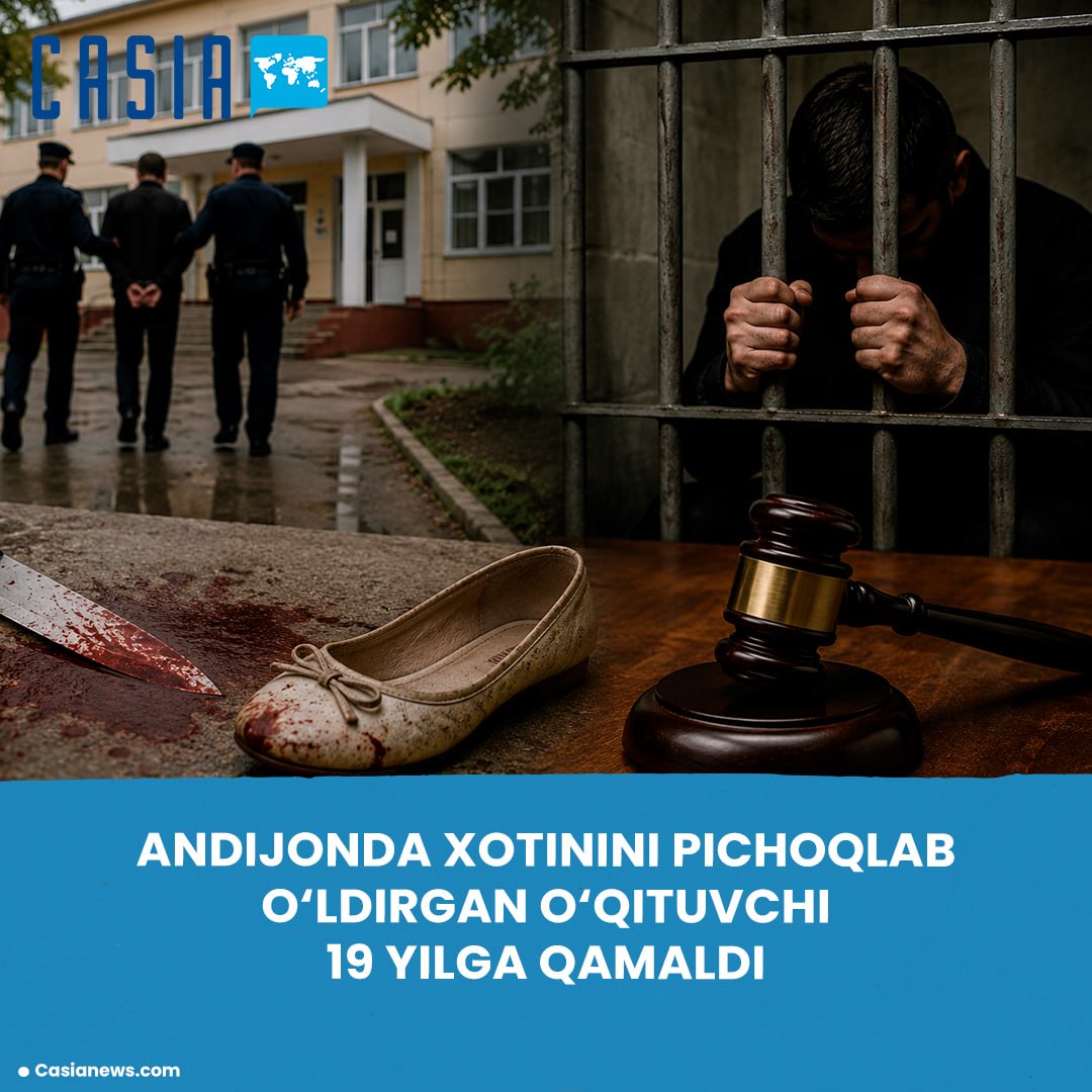 Teacher in Andijan Sentenced to 19 Years for Killing His Wife