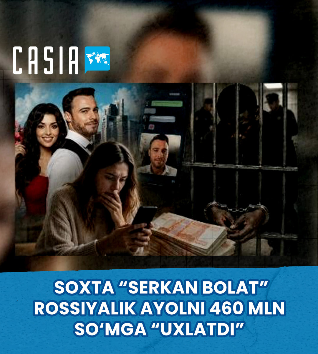 Fake “Serkan Bolat” Scams Russian Woman out of 460 Million Soums