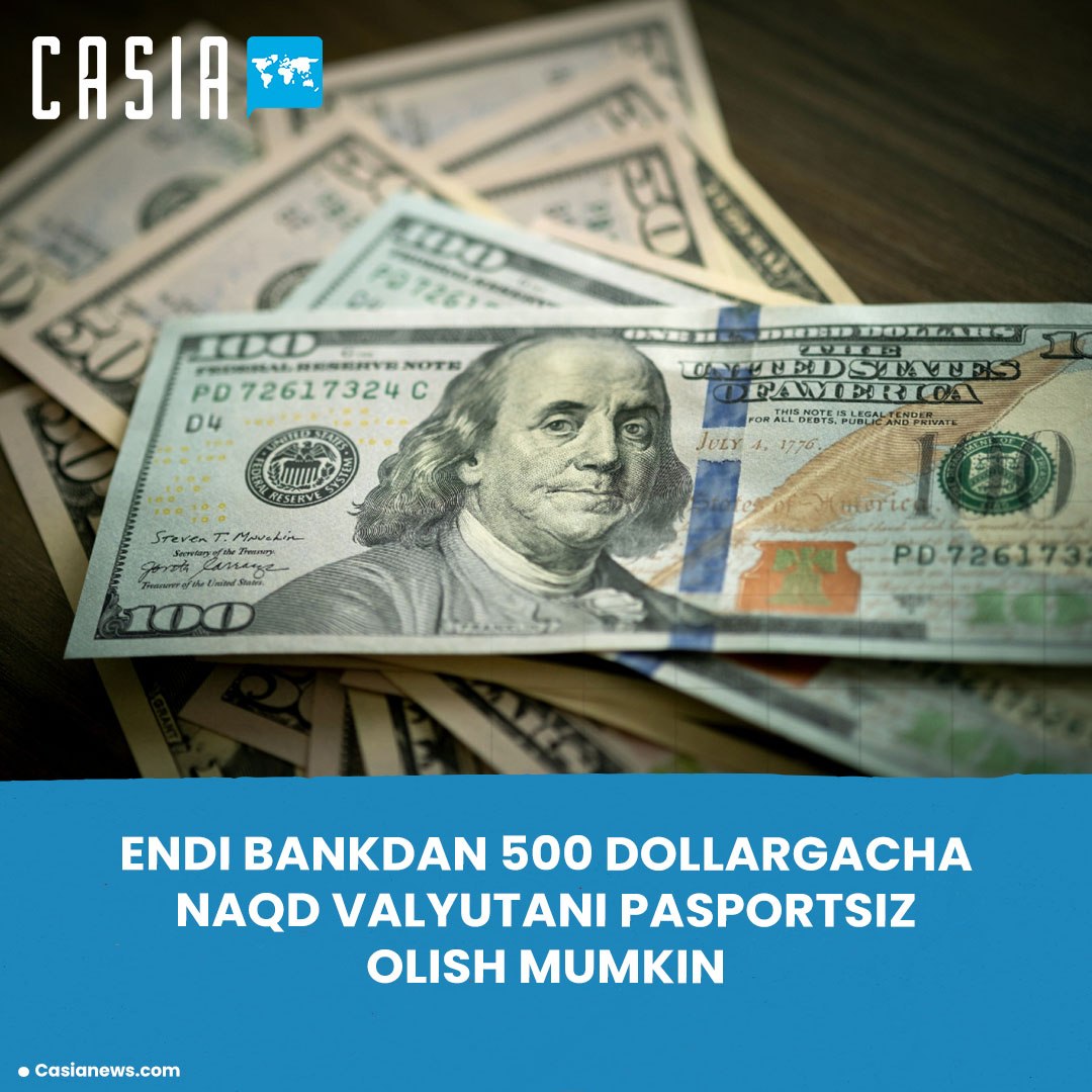 Uzbekistan allows bank customers to withdraw up to $500 in cash without a passport