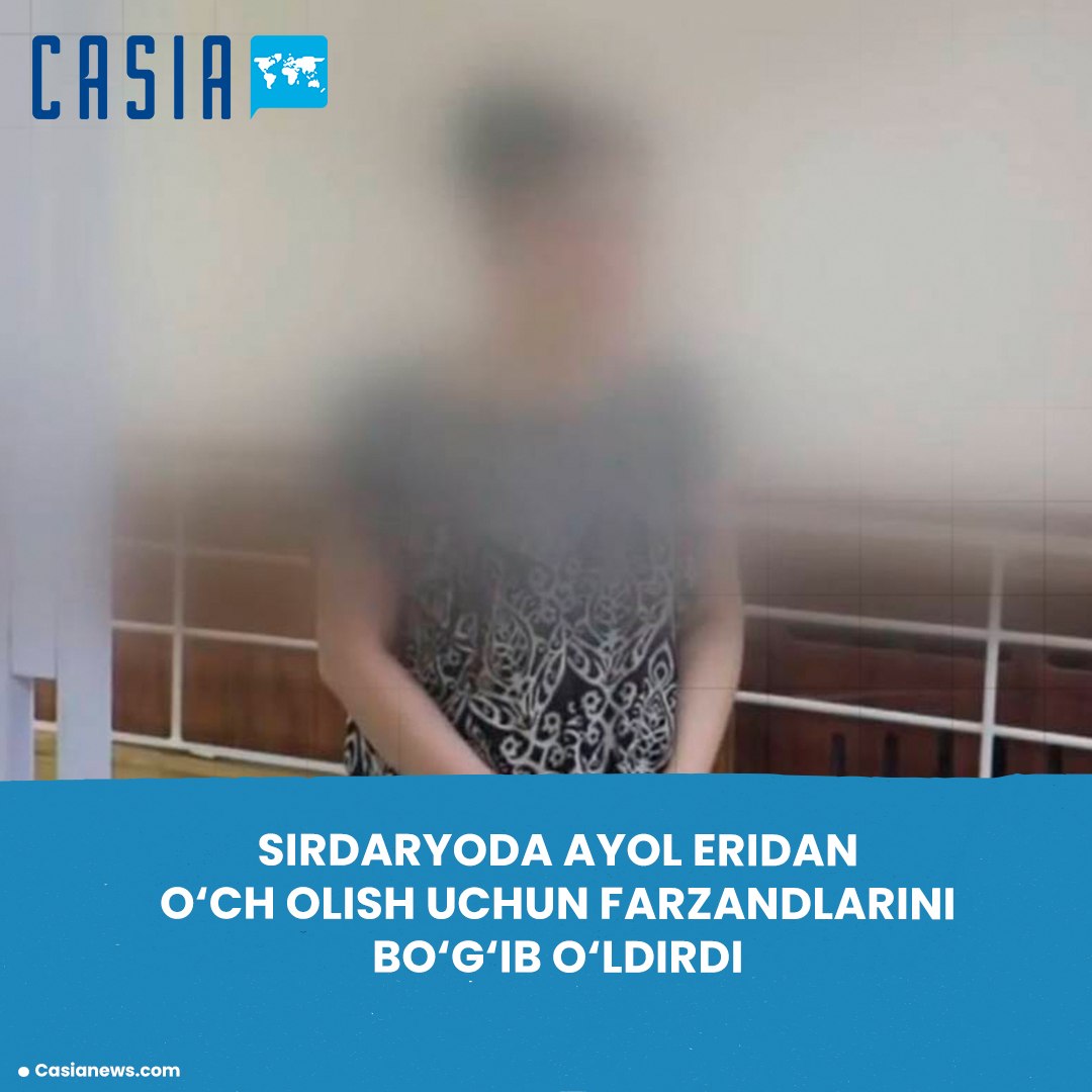 Woman who killed her two children in Syrdarya sentenced to 13 years and 4 months in prison