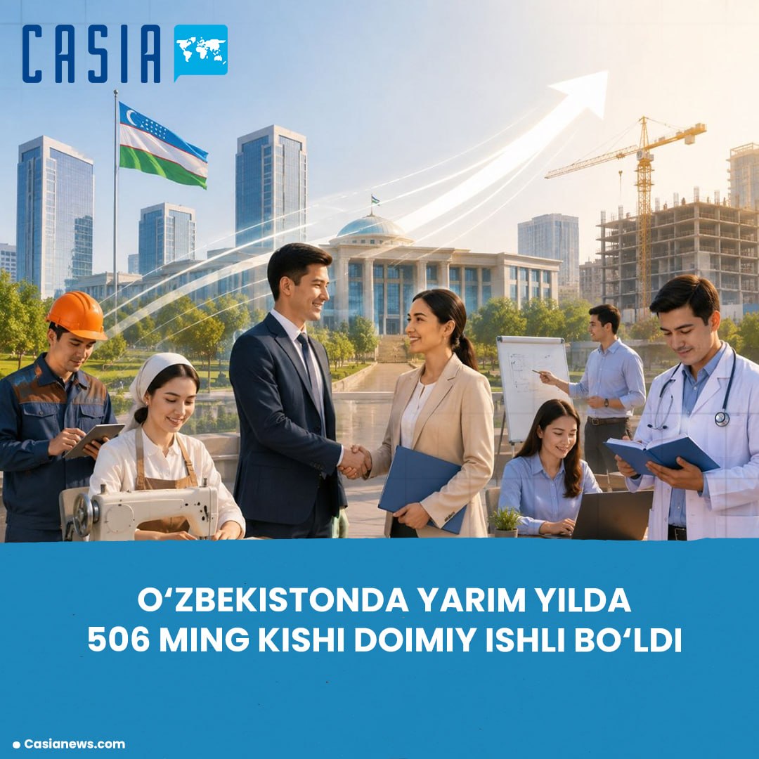 506,000 People Employed in Permanent Jobs in Uzbekistan in Six Months