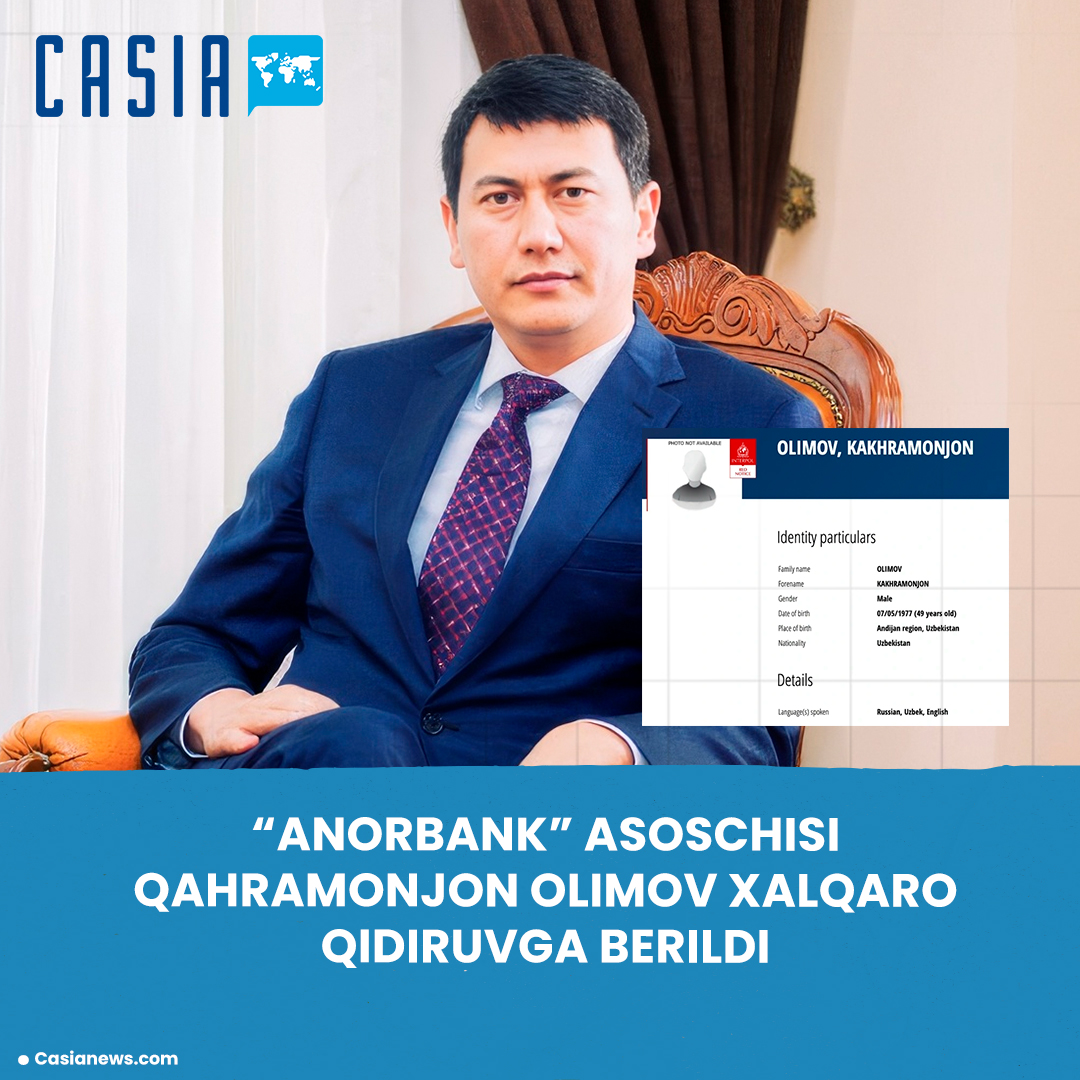 Anorbank shareholder Qahramon Olimov has been placed on the Interpol wanted list.