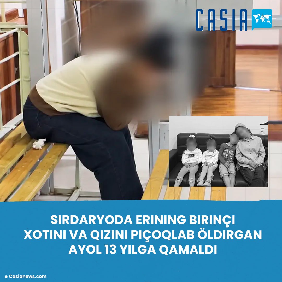 Sirdaryoda kundoşi va uning qizini öldirgan ayolga hukm öqildi