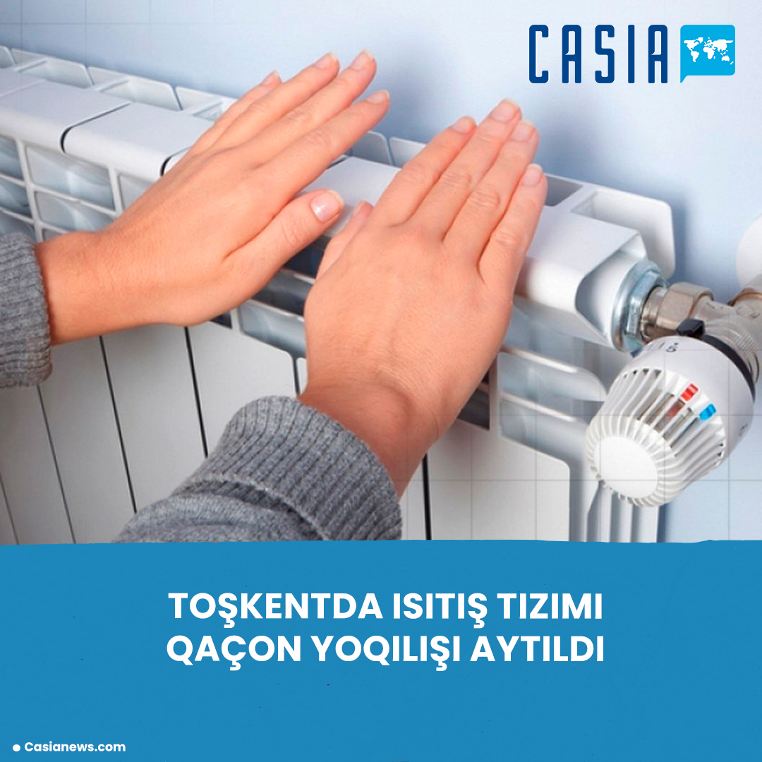 Toşkentda isitiş mavsumi qaçon boşlanişi ma’lum qilindi